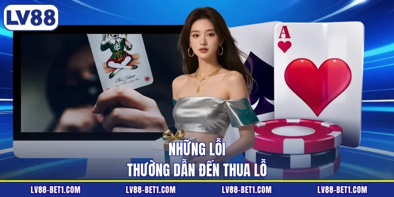 Những lỗi thường dẫn đến thua lỗ